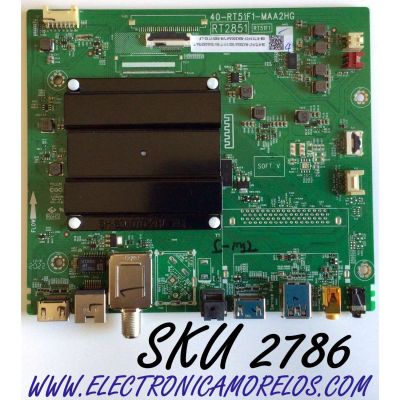 MAIN ORIGINAL PARA TV TCL HD ANDROID TV / NUMERO DE PARTE 08-RT51F07-MA200AA / 40-RT51F1-MAA2HG / 08-RT51F07-MA300AA / RT2851 / RT51F1 / V8-R851T10-LF / PANEL LVW32NDEL CJ9W35 V1 / MODELO 32S330